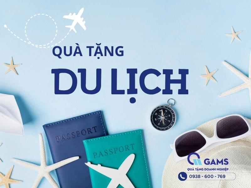 Cung Cấp Quà Tặng Du Lịch - Thiết kế và in ấn theo yêu cầu